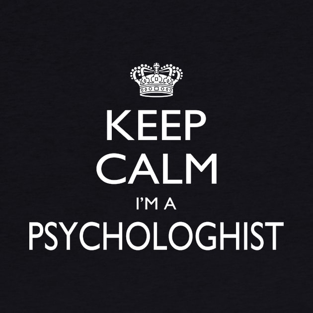 Keep Calm I’m A Psychologhist – T & Accessories by roxannemargot